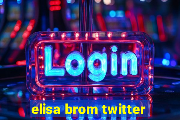 elisa brom twitter